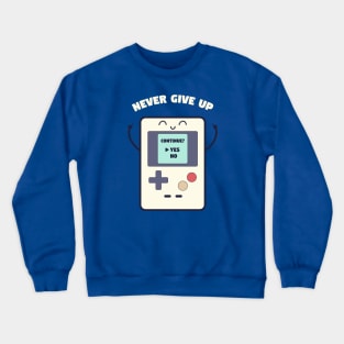 Never Give Up Crewneck Sweatshirt